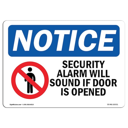 Signmission Sign, 7" H, 10" W, Rigid Plastic, NOTICE Security Alarm Will Sound If Door Is Opened Sign, Landscape OS-NS-P-710-L-16551